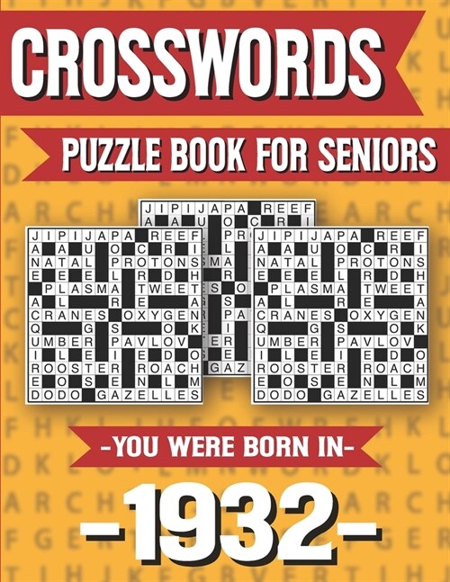 Crossword Puzzle Book For Seniors: You Were Born In 1932: Hours Of Fun Games For Seniors Adults And More With Solutions (Paperback)