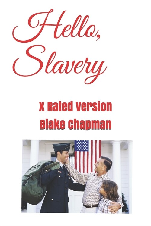 Hello, Slavery: The X rated Version (Paperback)