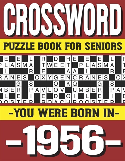 Crossword Puzzle Book For Seniors: You Were Born In 1956: Many Hours Of Entertainment With Crossword Puzzles For Seniors Adults And More With Solution (Paperback)