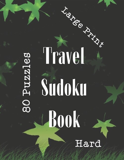 Travel Sudoku Book: Travel Sudoku Book For Adults, Travel Sudoku Puzzle Book, Sudoku Puzzles Book Hard, 80 Puzzles with Solutions, Sudoku (Paperback)