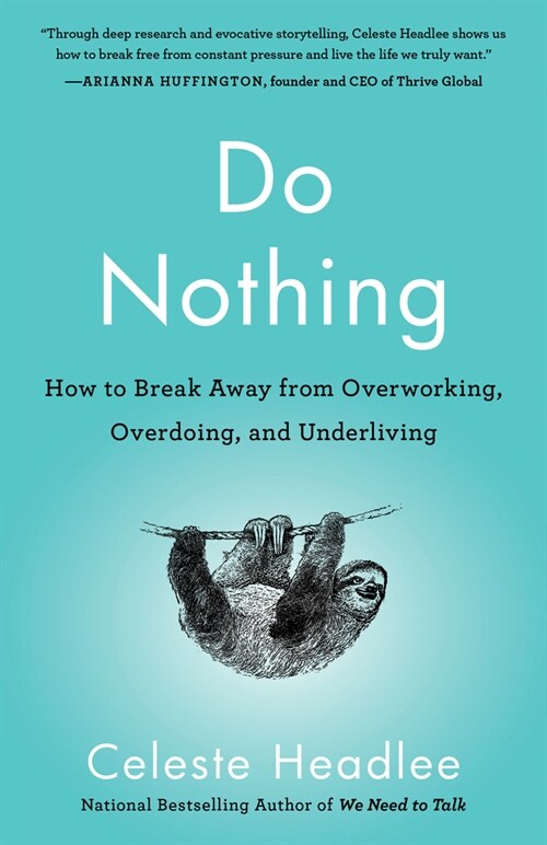 Do Nothing: How to Break Away from Overworking, Overdoing, and Underliving (Paperback)