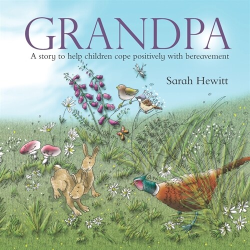 Grandpa: A story to help children cope positively with bereavement (Paperback)