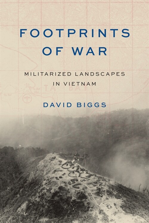 Footprints of War: Militarized Landscapes in Vietnam (Paperback)