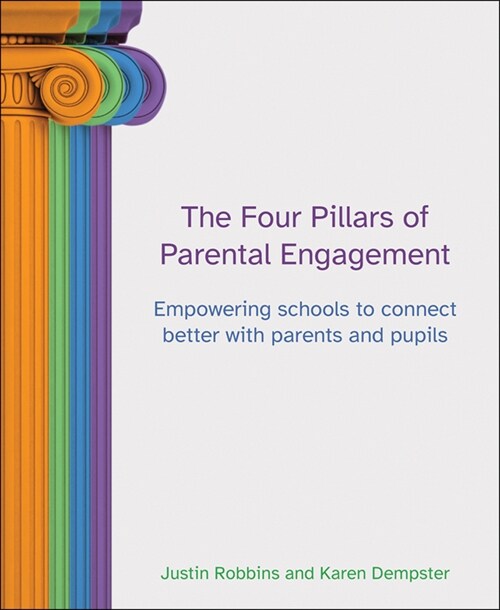 The Four Pillars of Parental Engagement : Empowering schools to connect better with parents and pupils (Paperback)