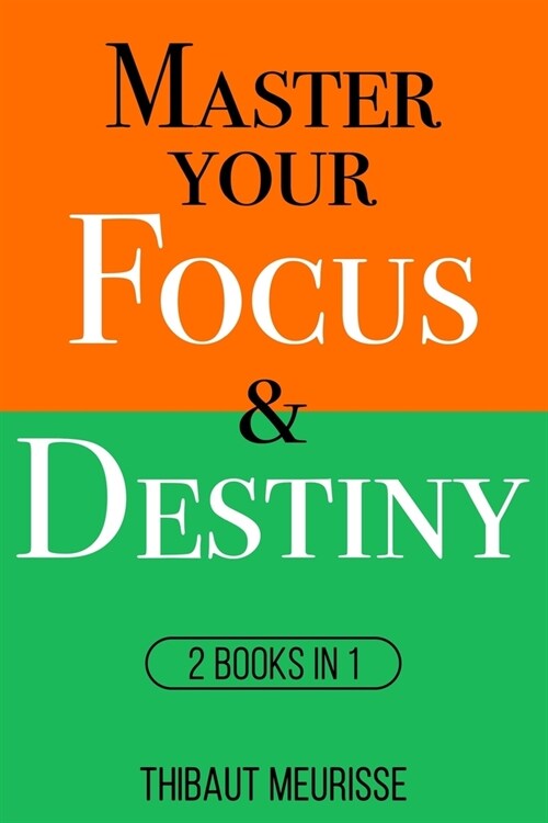 Master Your Focus & Destiny: 2 Books in 1 (Paperback)