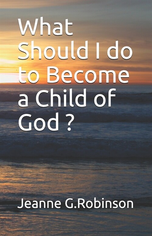 What Should I do to Become a Child of God (Paperback)