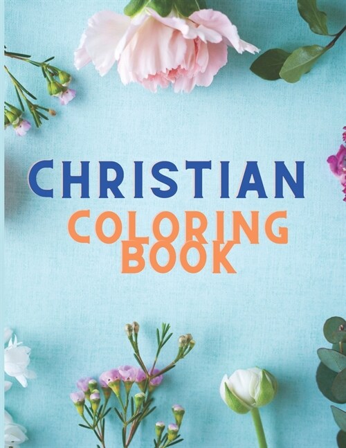 Christian Coloring Book: Christian Coloring Book for Adults - Christian Coloring, Bible Journaling and Lettering - Inspirational Gifts - Bible (Paperback)