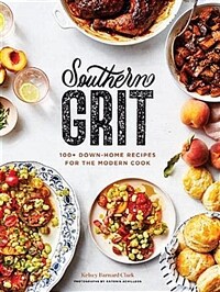 Southern grit : 100 down-home recipes for the modern cook