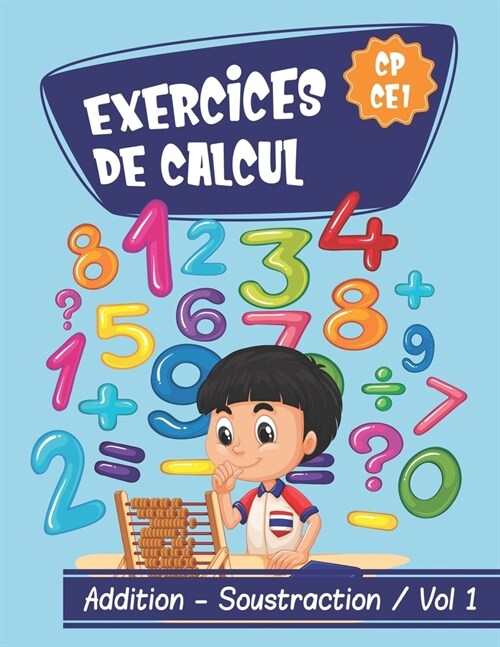 Exercices de calcul CP - CE1 / Addition - Soustraction VOL 1: Cahier dactivit? en math?atiques pour les enfants Apprentissage progressif de calcul (Paperback)