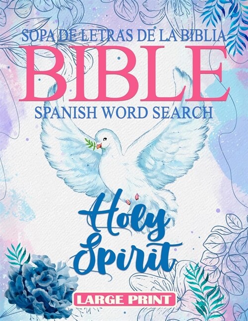 Spanish Bible Word Search Large Print (Sopa de letras de la Bilia) Holy Spirit: 100 Verses, Bible Activity book for Adults, Esp?itu Santo (Paperback)