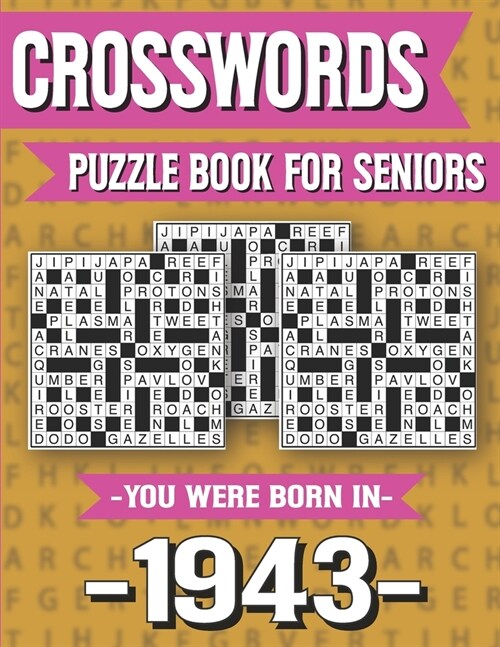 Crossword Puzzle Book For Seniors: You Were Born In 1943: Hours Of Fun Games For Seniors Adults And More With Solutions (Paperback)