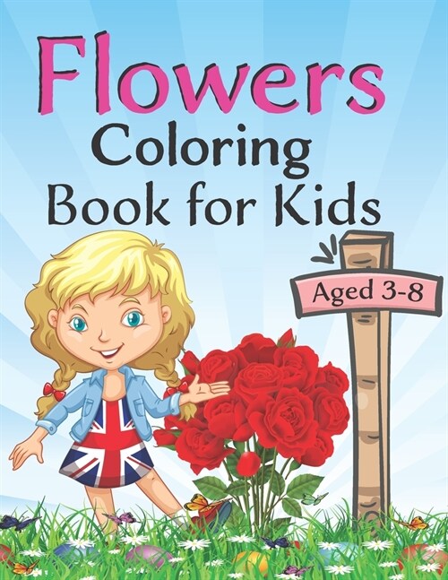 Flowers coloring book for kids aged 3-8: 100 Page Of Beautiful Flower Coloring And Activity Page For Kids (Paperback)