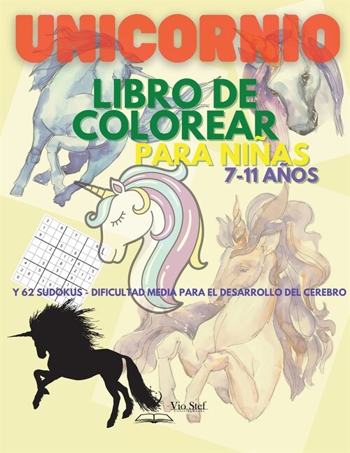 Unicornio Libro para colorear para ni?s 7-11 a?s: Libro de actividades y sudokus para colorear con unicornios para ni?s / 31 lindas y ?icas p?ina (Paperback)