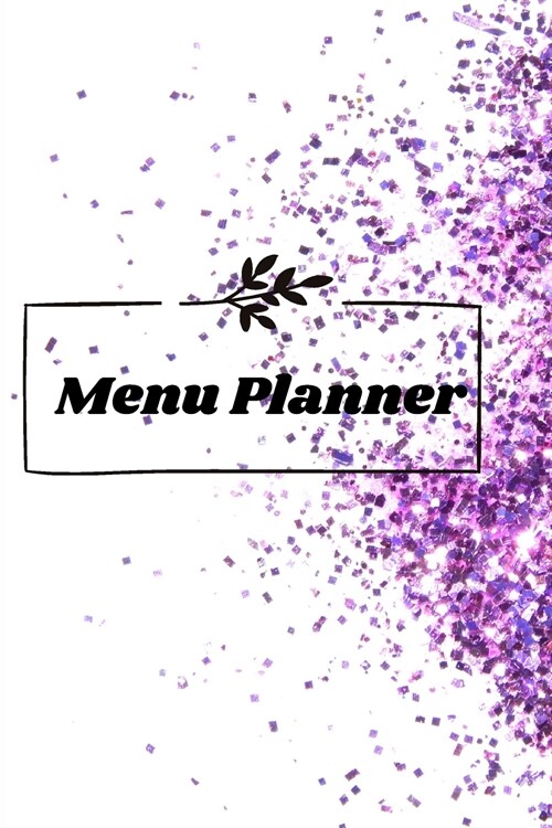 Menu Planner: Menu Planner Journal, Daily and Weekly Meal Planner (Paperback)