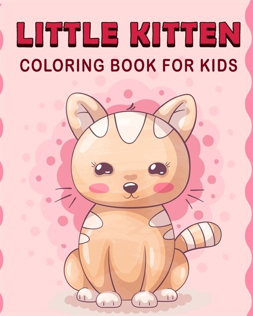 Little Kitten Coloring Book For Kids (Paperback)