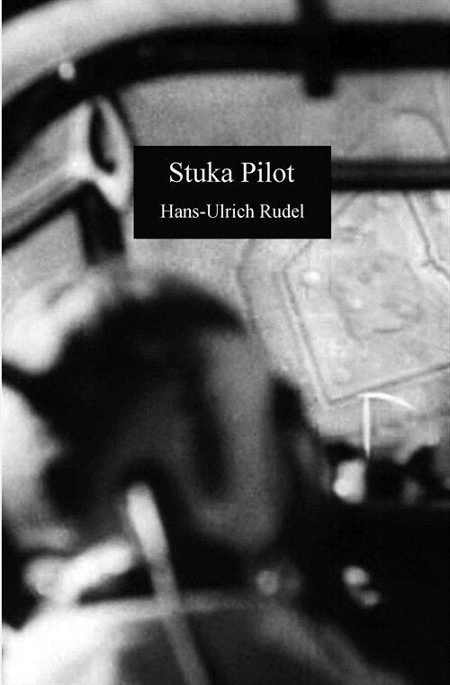 Stuka Pilot: Tank-Hunter on the Eastern Front (Paperback)