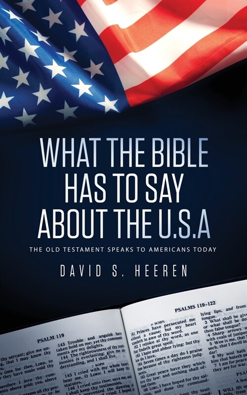 What The Bible Has To Say About The USA: The Old Testament Speaks To Americans Today (Paperback)