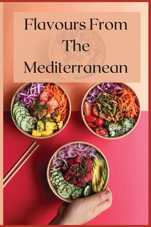Flavours From The Mediterranean: Quick and Easy Recipes (Paperback)
