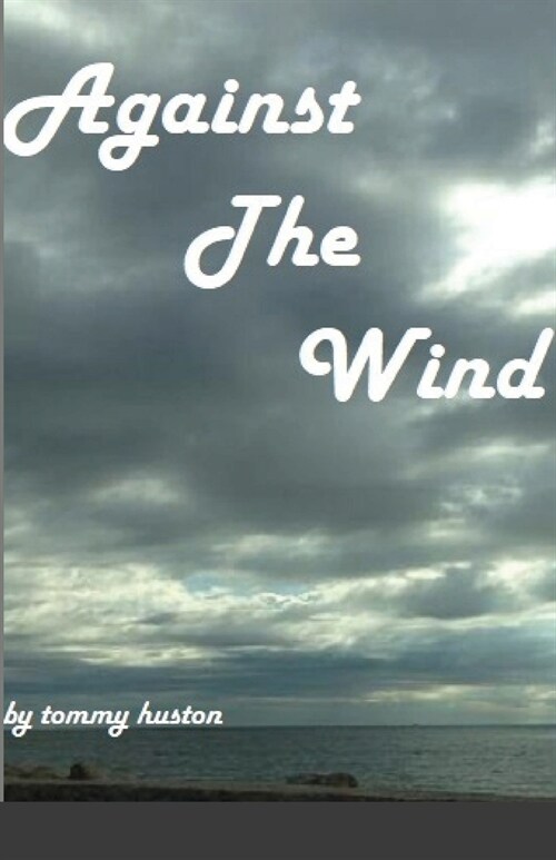 Against The Wind (Paperback)