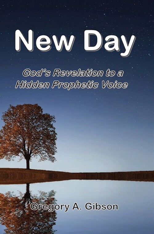 New Day: Gods Revelation to Hidden Prophetic Voice (Paperback)