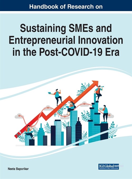 Handbook of Research on Sustaining SMEs and Entrepreneurial Innovation in the Post-COVID-19 Era (Hardcover)