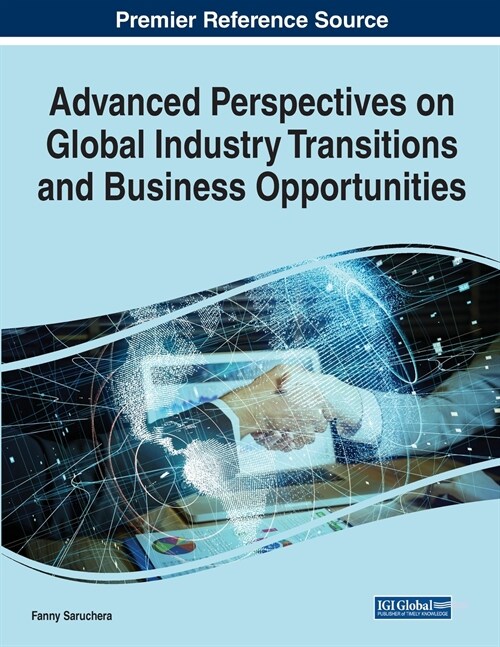 Advanced Perspectives on Global Industry Transitions and Business Opportunities (Paperback)