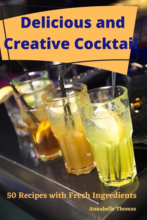 Delicious and Creative Cocktail (Paperback)