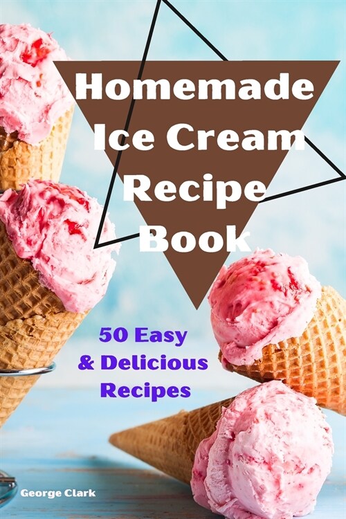 Homemade Ice Cream Recipe Book (Paperback)