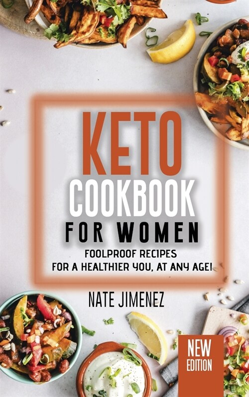 Ketogenic Cookbook for Women: Foolproof Recipes for a Healthier You, at Any Age! (Hardcover)