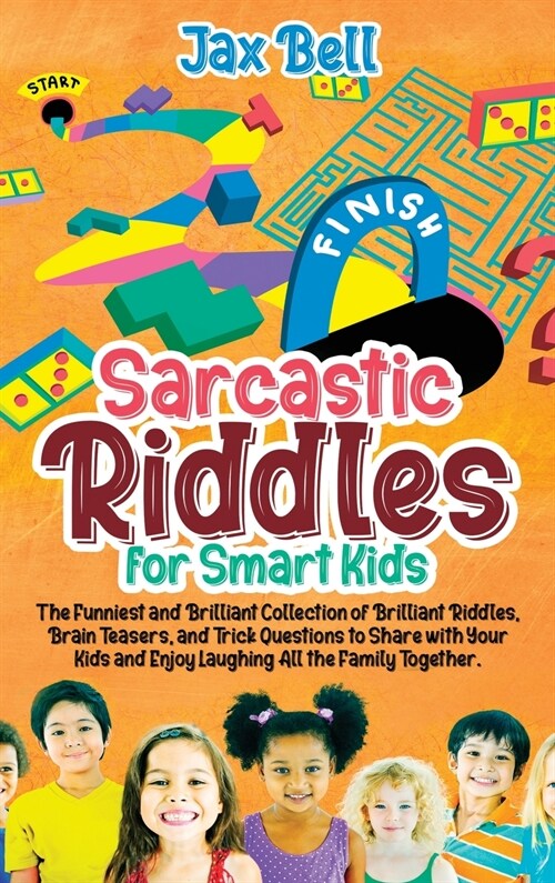 Sarcastic Riddles for Smart Kids: The Funniest and Brilliant Collection of Brilliant Riddles, Brain Teasers, and Trick Questions to Share with Your Ki (Hardcover)