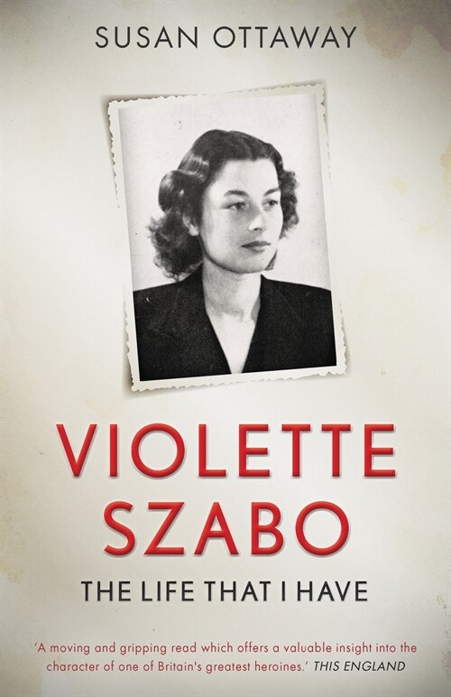 Violette Szabo: The life that I have (Paperback)