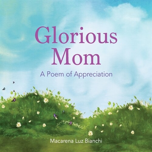 Glorious Mom: A Poem of Appreciation (Paperback)