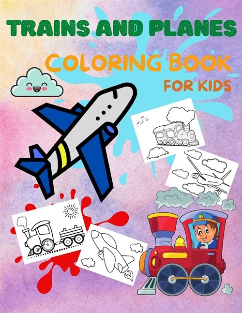 Trains and Planes Coloring Book for Kids: Awesome Coloring and Activity Book for Kids with High Quality Illustrations of Trains and Planes Fun and Uni (Paperback)