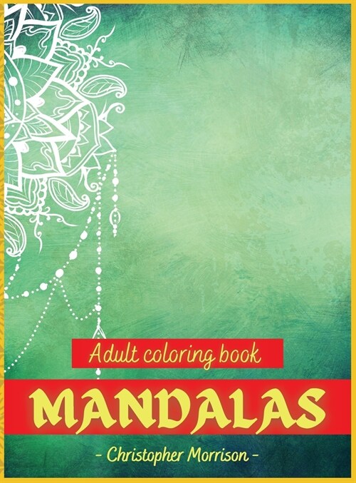 MANDALAS Adult coloring book: Beautiful Mandalas for Stress Relief and Relaxation / Coloring Pages for Meditation and Mindfulness (Hardcover)