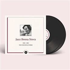 Jazz Bossa Nova 1958-1962 The Essential Works