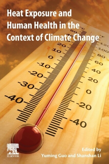 Heat Exposure and Human Health in the Context of Climate Change (Paperback)