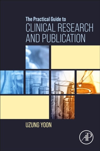 The Practical Guide to Clinical Research and Publication (Paperback)