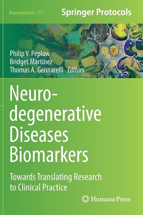 Neurodegenerative Diseases Biomarkers: Towards Translating Research to Clinical Practice (Hardcover, 2021)