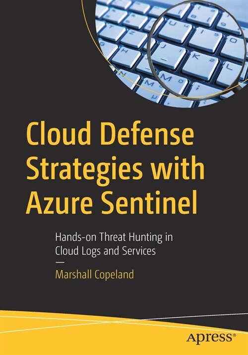 Cloud Defense Strategies with Azure Sentinel: Hands-On Threat Hunting in Cloud Logs and Services (Paperback)