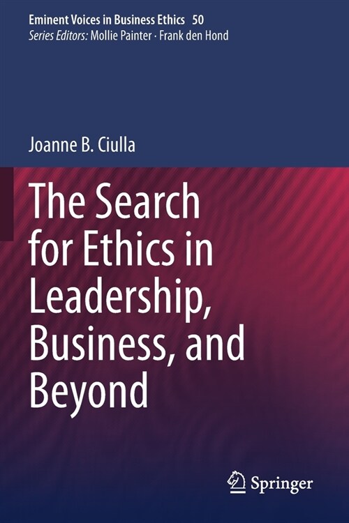 The Search for Ethics in Leadership, Business, and Beyond (Paperback)