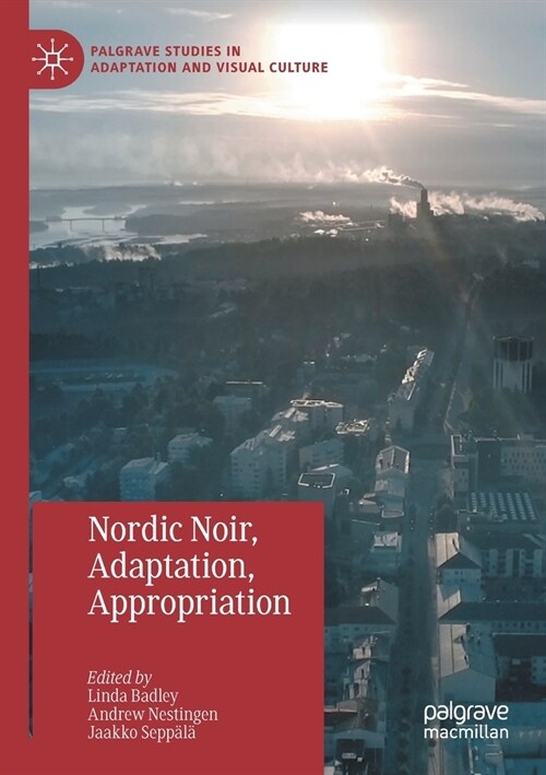 Nordic Noir, Adaptation, Appropriation (Paperback)