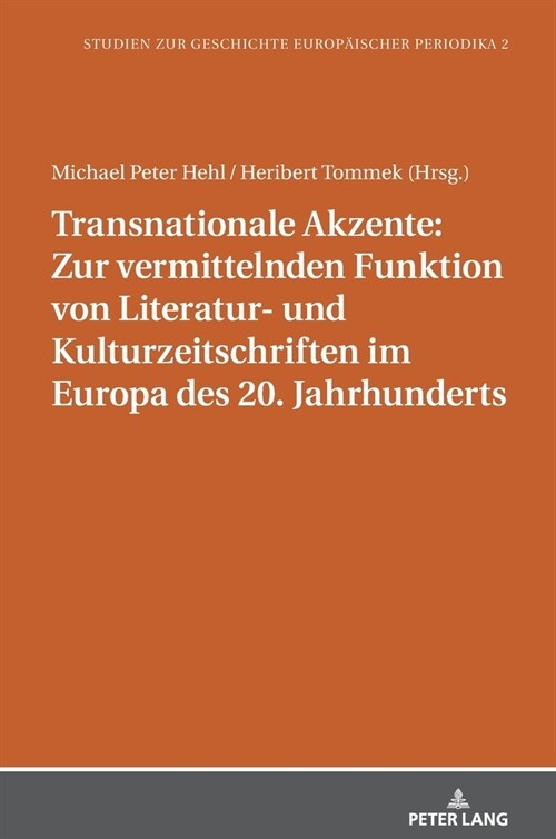 Transnationale Akzente: Zur vermittelnden Funktion von Literatur- und Kulturzeitschriften im Europa des 20. Jahrhunderts (Hardcover)