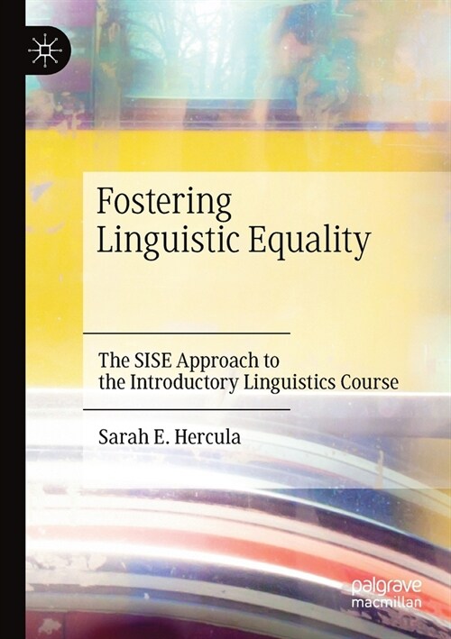 Fostering Linguistic Equality: The Sise Approach to the Introductory Linguistics Course (Paperback, 2020)