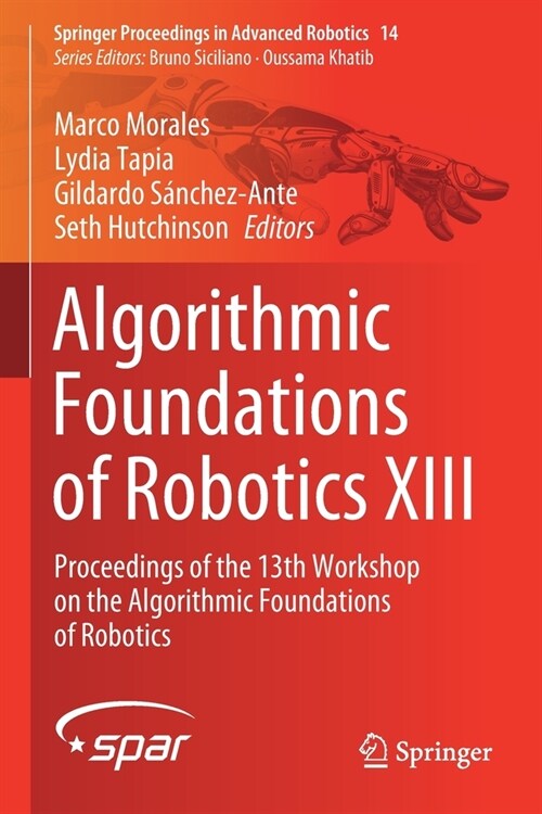 Algorithmic Foundations of Robotics XIII: Proceedings of the 13th Workshop on the Algorithmic Foundations of Robotics (Paperback, 2020)
