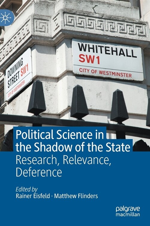 Political Science in the Shadow of the State: Research, Relevance, Deference (Hardcover, 2021)