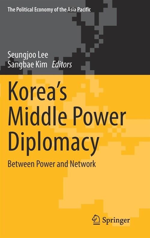 Koreas Middle Power Diplomacy: Between Power and Network (Hardcover, 2021)