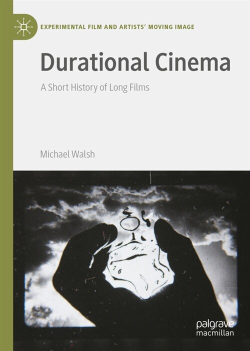 Durational Cinema: A Short History of Long Films (Hardcover, 2021)