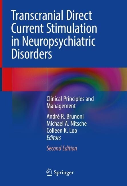 Transcranial Direct Current Stimulation in Neuropsychiatric Disorders: Clinical Principles and Management (Hardcover, 2, 2021)
