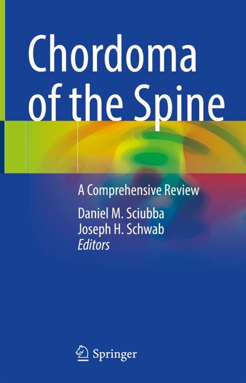 Chordoma of the Spine: A Comprehensive Review (Hardcover, 2021)