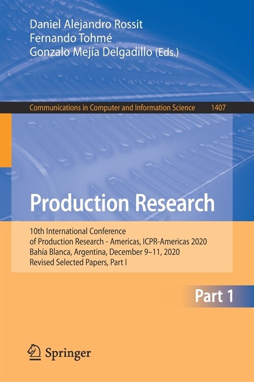 Production Research: 10th International Conference of Production Research - Americas, Icpr-Americas 2020, Bah? Blanca, Argentina, December (Paperback, 2021)